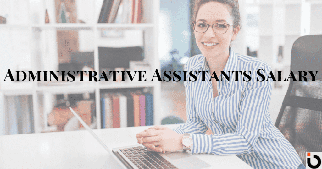administrative assistants salary