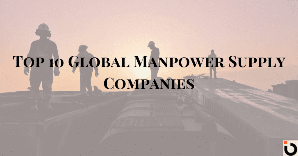 Top 10 Global Manpower Supply Companies in 2025 - Interview Cracker