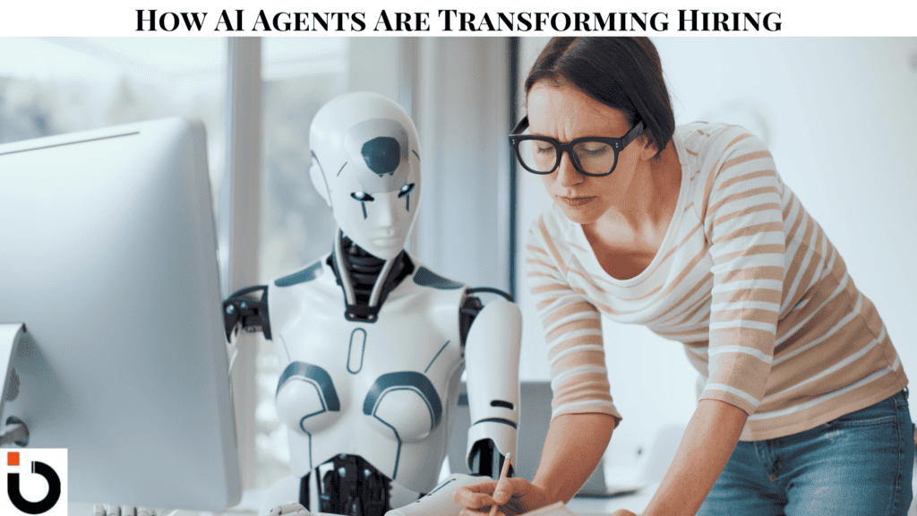 How AI Agents Are Transforming Hiring​