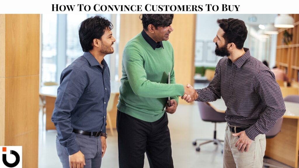 How to convince customer to Buy