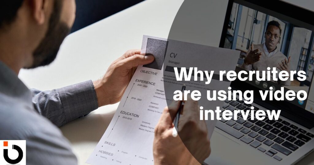 Why Recuriters are using Video Interview